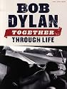 Bob Dylan: "Together Through Life": Piano, Vocal and Guitar (Pvg)