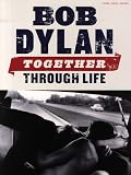 Bob Dylan: Together Through Life Songbook PVG