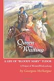 Queen in Waiting: A Life of 