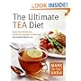 The Ultimate Tea Diet: How Tea Can Boost Your Metabolism, Shrink Your Appetite, and Kick-Start Remarkable Weight Loss