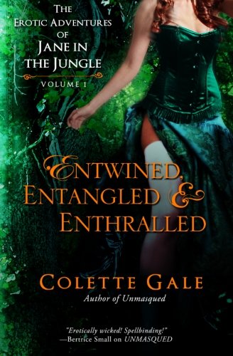 Entwined, Entangled, & Enthralled (The Erotic Adventures of Jane in the Jungle)