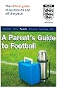 The Official FA Guide for Football Parents (Football Association)