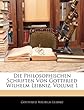 Die Philosophischen Schriften Von Gottfried Wilhelm Leibniz, Volume 1