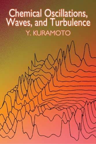Chemical Oscillations, Waves, and Turbulence (Dover Books on Chemistry)