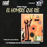 El Hombre Que Ríe: La Tragedia De Un Muchacho Deformado, (Abridged)