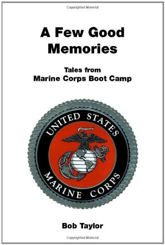 A Few Good Memories: Tales from USMC Boot Camp