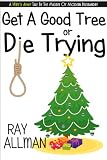 Get A Good Tree Or Die Trying: A Christmas Story
