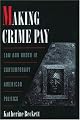 Making Crime Pay: Law and Order in Contemporary American Politics (Studies in Crime and Public Policy)