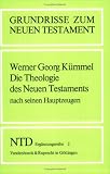 Produkt-Bild: Grundrisse zum Neuen Testament, Bd.3, Die Theologie des Neuen Testaments nach seinen Hauptzeugen Jesus, Paulus, Johannes