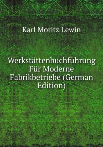 Werkstättenbuchführung Für Moderne Fabrikbetriebe (German Edition)