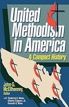 United Methodism in America: A Compact History