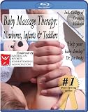Baby Massage Therapy: Newborns, Infants & Toddlers Instructional Video [Blu-ray]