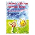 L�wen g�hnen niemals leise: Wie Lernen leicht gelingt. Geschichten, Tipps und �bungen f�r Kinder