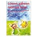 L�wen g�hnen niemals leise: Wie Lernen leicht gelingt. Geschichten, Tipps und �bungen f�r Kinder