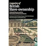 legacies of british slave ownership colonial slavery and the formation of victorian britain