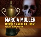 Trophies and Dead Things (Sharon McCone Mysteries)