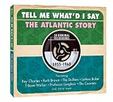 Tell Me Whatd I Say- The Atlantic Story 1955-1960
