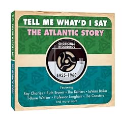 Tell Me What'd I Say- The Atlantic Story 1955-1960