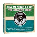 Tell Me What'd I Say- The Atlantic Story 1955-1960