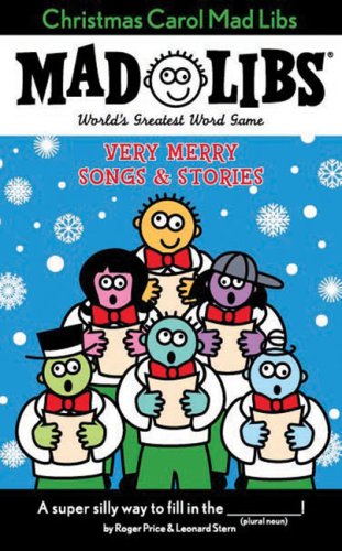 Christmas Carol Mad Libs: Very Merry Songs Stories