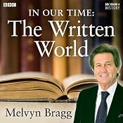 In Our Time: The Written World | [Melvyn Bragg]
