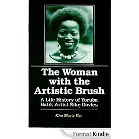 The Woman with the Artistic Brush: A Life History of Yoruba Batik Artist Nike Davies