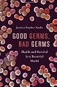 Good Germs, Bad Germs