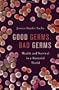 Good Germs, Bad Germs: Health and Survival in a Bacterial World