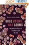 Good Germs, Bad Germs: Health and Survival in a Bacterial World