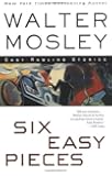 Six Easy Pieces: Easy Rawlins Stories