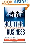 Courting Business: 101 Ways for Accelerating Business Relationships