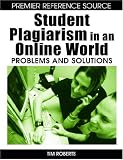 Review Idea Group Reference  / Student Plagiarism in an Online World: Problems and Solutions (Premier Reference Source)
