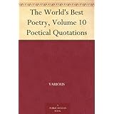 The World's Best Poetry, Volume 10 Poetical Quotations