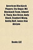 American Blackjack Players: Stu Ungar, Mit Blackjack Team, Edward O. Thorp, Ken Uston, Andy Bloch, Stanford Wong, Bobby Hoff, James Van Alstyne