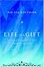 Life Is a Gift: Inspiration from the Soon Departed