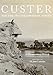 Custer and the 1873 Yellowstone Survey: A Documentary History (Volume 32) (Frontier Military Series)
