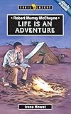 Life is an adventure : Robert Murray McCheyne