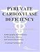 Pyruvate Carboxylase Deficiency - A Bibliography and Dictionary for Physicians, Patients, and Genome Researchers