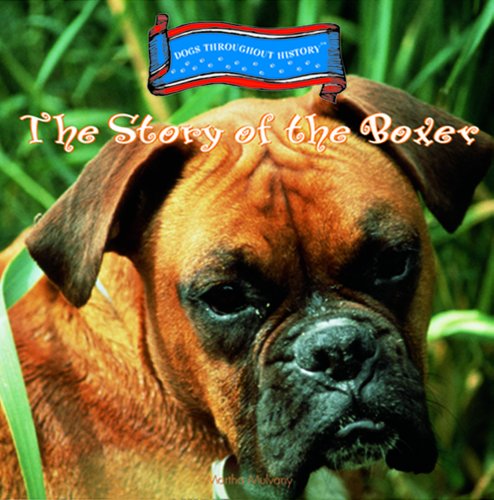 The Story of the Boxer (Dogs Throughout History)