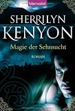 Magie der Sehnsucht: Roman - Sherrilyn Kenyon