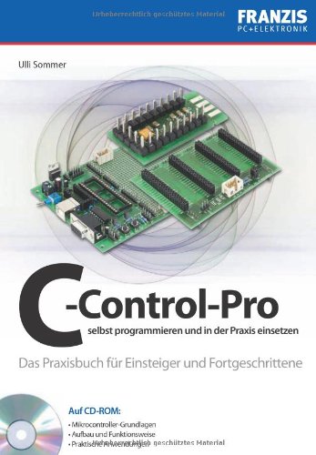 Produkt-Bild: C-Control-Pro selbst programmieren und in der Praxis einsetzen: Das Praxisbuch f&uuml;r Einsteiger und Fortgeschrittene