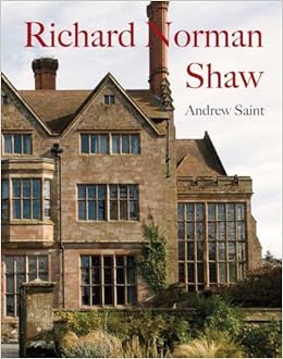 Richard Norman Shaw (Paul Mellon Centre for Studies in British Art) by Andrew Saint