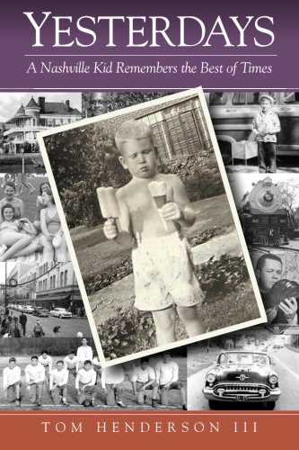Yesterdays: A Nashville Kid Remembers the Best of Times