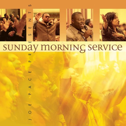 Joe Pace - Joe Pace Presents: Sunday Morning Service - Zortam Music