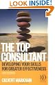 The Top Consultant: Developing Your Skills for Greater Effectiveness