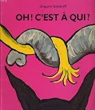 Oh ! c'est � qui ?