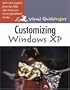 Customizing Windows XP: Visual QuickProject Guide