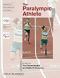 The paralympic athlete : handbook of sports medicine and science