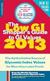 The Low GI Shopper's Guide to GI Values 2013: The Authoritative Source of Glycemic Index Values for More than 1,200 Foods (New Glucose Revolution)