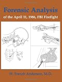Forensic Analysis Of The April 11, 1986, FBI Firefight